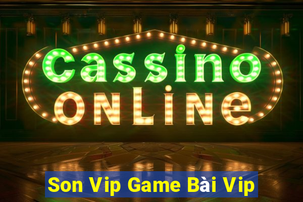 Son Vip Game Bài Vip