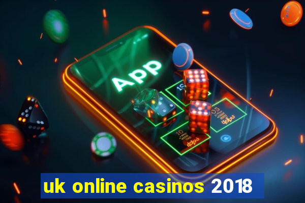 uk online casinos 2018