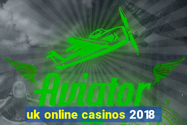 uk online casinos 2018