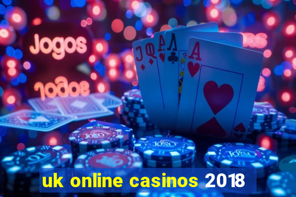 uk online casinos 2018