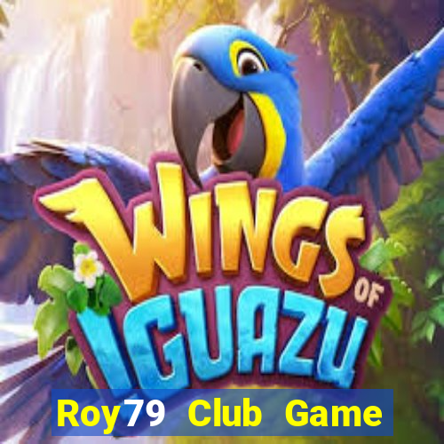 Roy79 Club Game Bài Pc