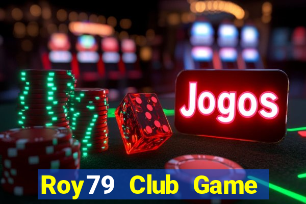 Roy79 Club Game Bài Pc