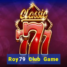 Roy79 Club Game Bài Pc