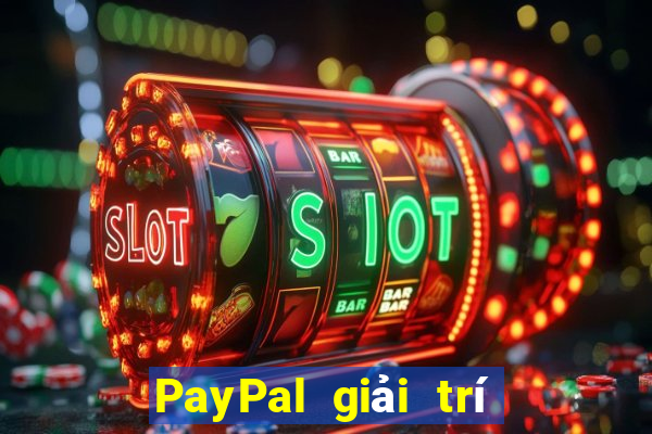 PayPal giải trí tại Việt nam