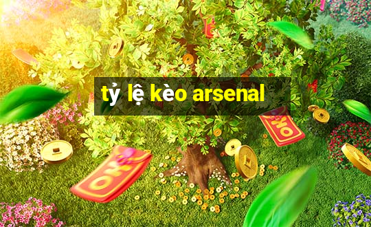 tỷ lệ kèo arsenal