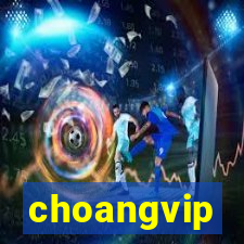 choangvip