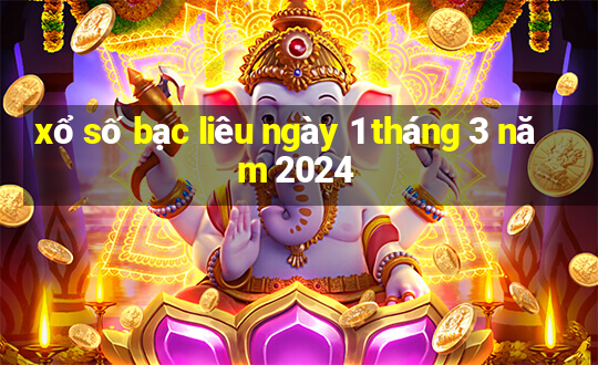 xổ số bạc liêu ngày 1 tháng 3 năm 2024