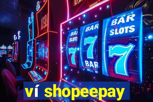 ví shopeepay