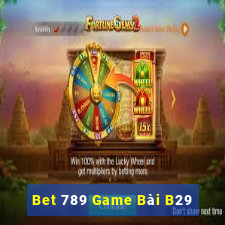 Bet 789 Game Bài B29