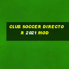 club soccer director 2021 mod