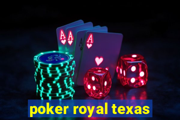 poker royal texas