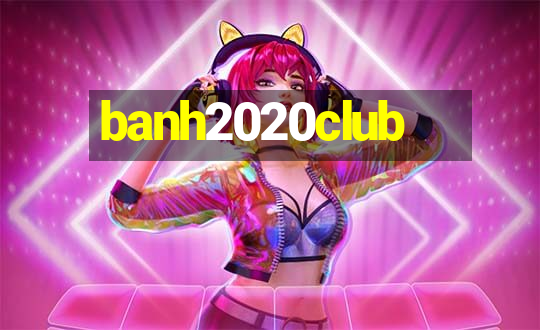 banh2020club