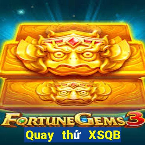 Quay thử XSQB ngày 20