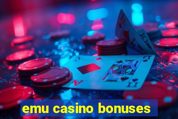 emu casino bonuses