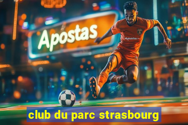 club du parc strasbourg