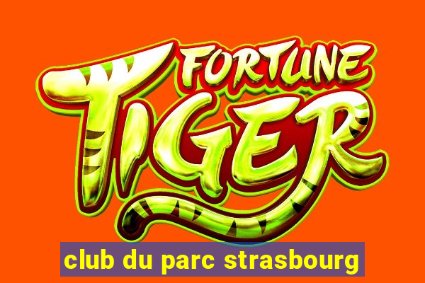 club du parc strasbourg