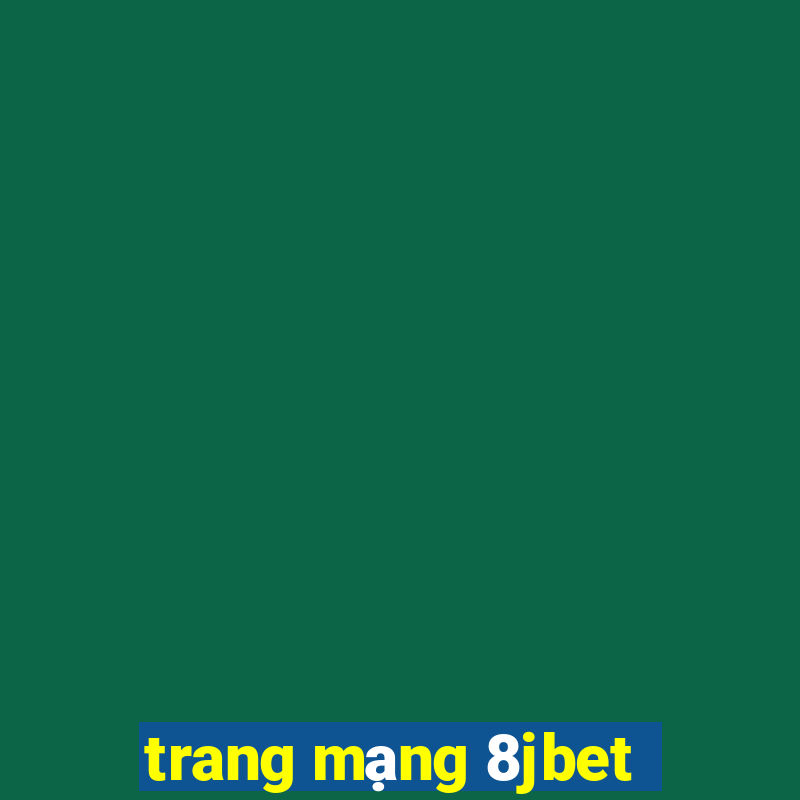 trang mạng 8jbet