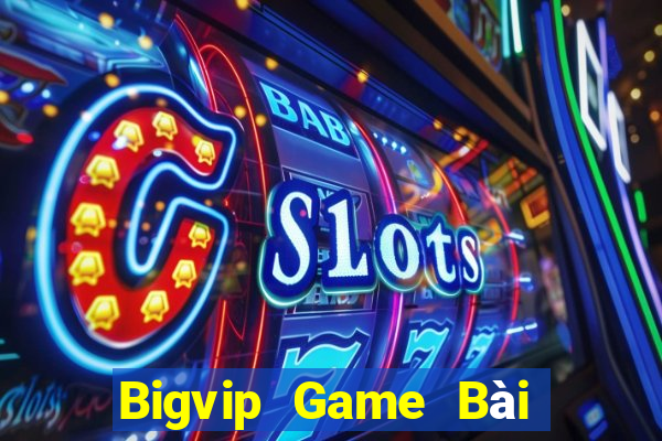 Bigvip Game Bài Đổi Thưởng Caovietnet