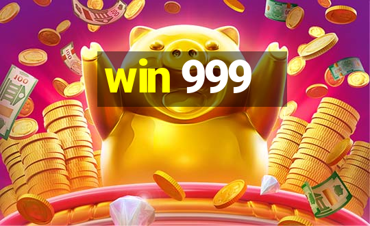 win 999