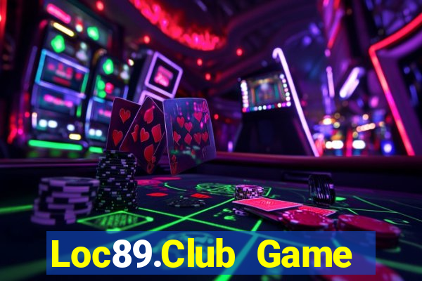 Loc89.Club Game Bài Quay Hũ