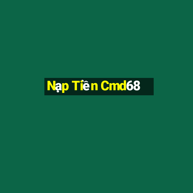 Nạp Tiền Cmd68