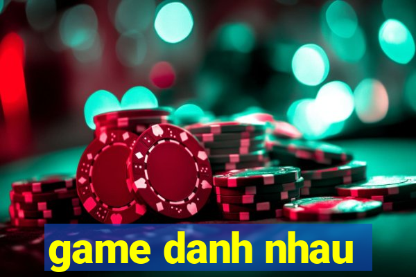 game danh nhau