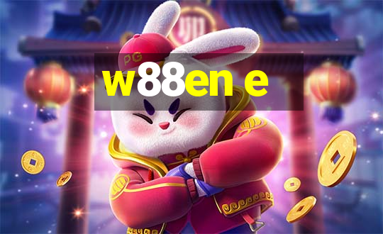 w88en e