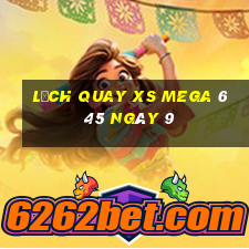 Lịch quay XS Mega 6 45 ngày 9