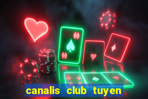 canalis club tuyen nhan vien