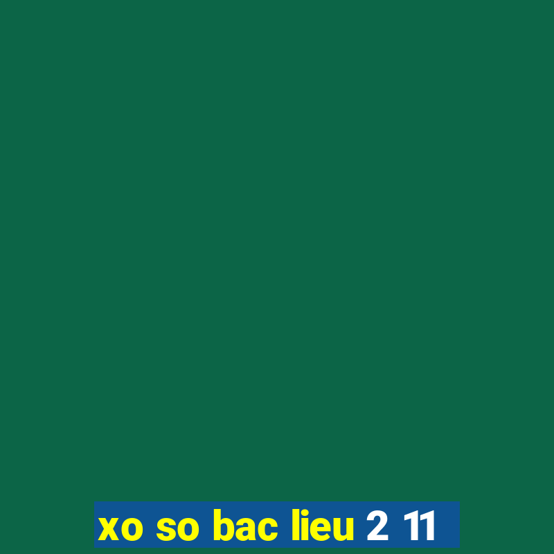 xo so bac lieu 2 11