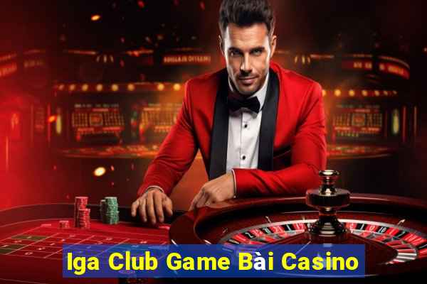 Iga Club Game Bài Casino