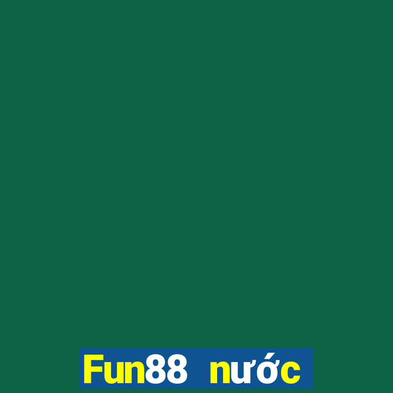 Fun88 nước ngoài tốt hơn