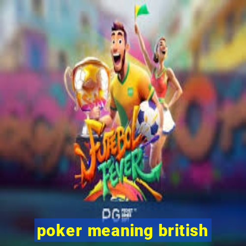 poker meaning british