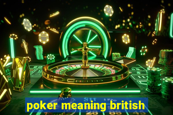 poker meaning british