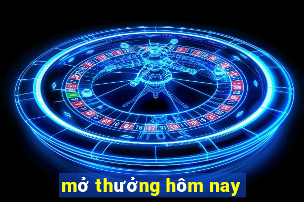 mở thưởng hôm nay