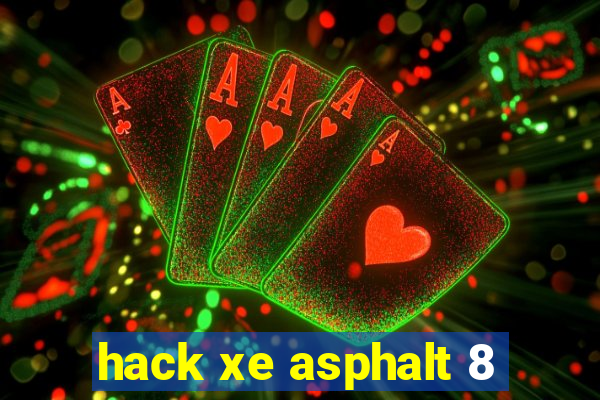 hack xe asphalt 8