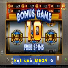 kết quả MEGA 6 45 ngày 6