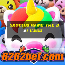 Saoclub Game The Bài Hack