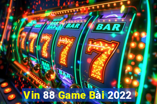 Vin 88 Game Bài 2022