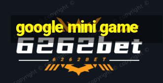 google mini game