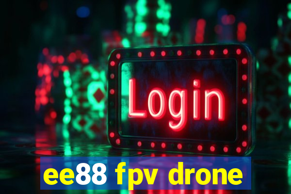 ee88 fpv drone