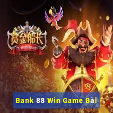 Bank 88 Win Game Bài