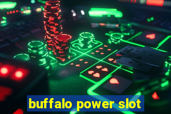 buffalo power slot