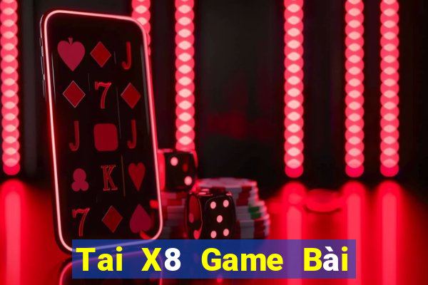 Tai X8 Game Bài Quay Hũ