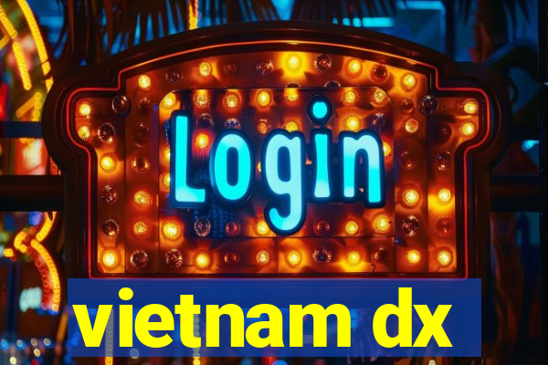 vietnam dx