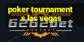 poker tournaments las vegas