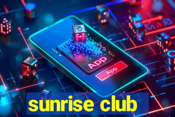 sunrise club