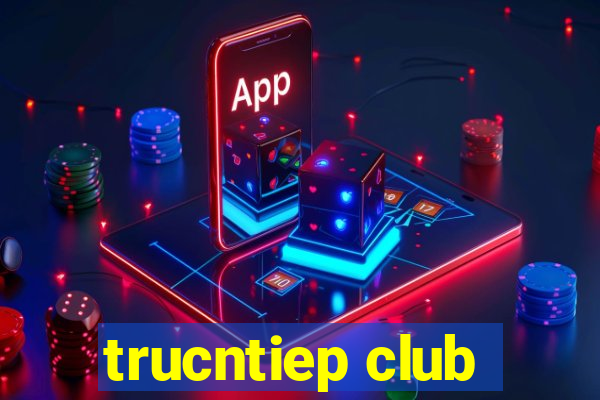 trucntiep club