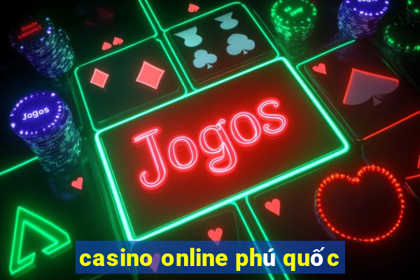 casino online phú quốc