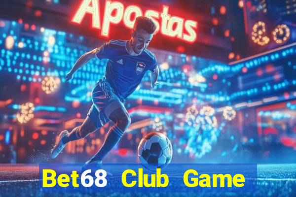 Bet68 Club Game Bài Đổi Thưởng Go88